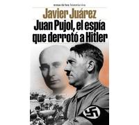 Juan Pujol, el espía que derrotó a Hitler: 1 (Historia Viva)