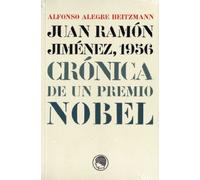 JUAN RAMON JIMENEZ 1956 CRONICA DE UN PREMIO NOBEL (RESIDENCIA DE ESTUDIANTES)