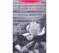 Juan Ramón Jiménez. El Poeta En El Jardín (La Dicha de Enmudecer)