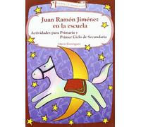 Juan ramon jimenez en la escuela: Actividades para Primaria y Primer Ciclo de Secundaria: 15 (Talleres)