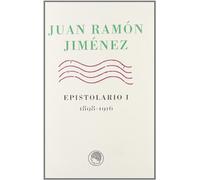 Epistolario I 1898-1916 (juan Ramon Jimenez)