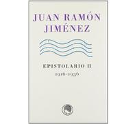 Juan Ramon Jimenez. Epistolarios. Tomos I Y Ii 1898-1936