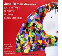Juan Ramon Jimenez Para Niños Y Niñas Y Otros Seres Curiosos