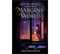Juan Re Crivello. Writing on the margins of the world.