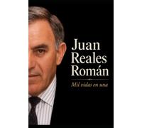 Juan Reales Román: Mil vidas en una