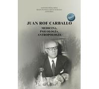 Juan Rof Carballo .Medicina, Psicología, Antropología (SIN COLECCION)