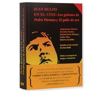 Juan Rulfo En El Cine: Los Guiones De Pedro Paramo Y El Gallo De Oro