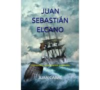 JUAN SEBASTIÁN ELCANO: Con notas y comentarios originales