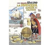 JUAN SEBASTIÁN ELCANO. LA PRIMERA VUELTA AL MUNDO