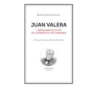 Juan Valera: Liberalismo político en la España de los turrones: 21 (Ensayo)