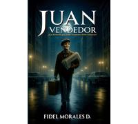 Juan Vendedor: La historia que todo emprendedor debe conocer