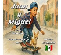 Juan y Miguel: Edición en español (Little Travelers)