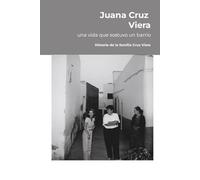 Juana Cruz Viera, una vida que sostuvo un barrio