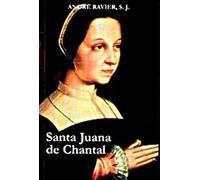 Juana de Chantal: La mujer y la santa (FUERA DE COLECCIÓN)