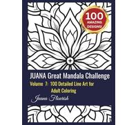 JUANA Great Mandala Challenge: Volume 7: 100 Detailed Line Art for Adult Coloring