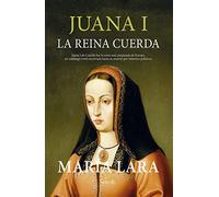 Juana I La Reina Cuerda