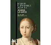 Juana la loca | Manuel Fernández Álvarez