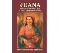 JUANA: LA MUJER DE INFLUENCIA QUE SOSTUVO EL MINISTERIO DE JESÚS: Cuando una mujer de fe y recursos decide invertir en el Reino, todo cambia.