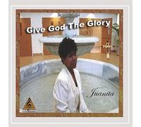 Juanita - Give God the Glory