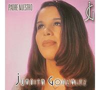 Juanita Gonzalez "Padre Nuestro"