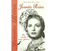 JUANITA REINA, Un estilo, una época: Un Estilo, Una Epoca/ a Style, an Epoch (OTROS TITULOS)