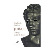 Juba II: L'Afrique au défi de Rome