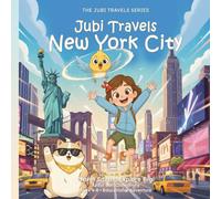 Jubi travels New York City: A Fun Kids’ Adventure with NYC Landmarks, Amazing Facts, and a Lesson in Listening (The Jubi Travel Series)