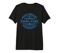 Jubila Puedo Hacer Lo Que Mi Mujer Quiera Jubilado Hombre Camiseta Premium