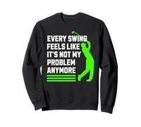 jubilación Divertido Golfista, Cada Swing no es mi Problema Golf Sudadera