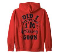 Jubilación, me voy a jubilar Pronto, ¿te lo había Dicho? Sudadera con Capucha