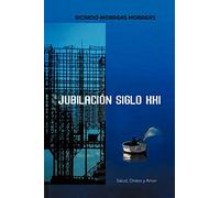 Jubilación siglo XXI: Salud, Dinero y Amor