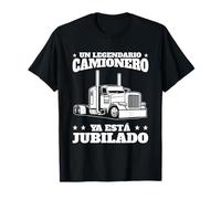 Jubilación Un Legendario Camionero Ya Está Jubilado Camiseta
