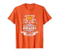 Jubilada Molona Madre Abuela Fiesta jubilación Mujer Camiseta, Hombre, Naranja, L
