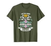 Jubilada Molona Madre Abuela Fiesta jubilación Mujer Camiseta, Hombre, Verde Oliva, XL