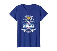 Jubilada Molona Madre Abuela Fiesta jubilación Mujer Camiseta, Mujer, Azul Real, M