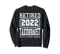 Jubilado 2022 Taxidermista Ya No Me Importa Sudadera