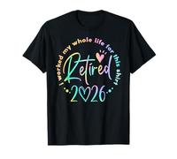 Jubilado 2026 I Worked My Whole Life Jubilación Tie Dye Camiseta