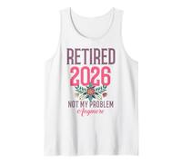 Jubilado 2026 Not My Problem Anymore Floral Divertido Jubilación Camiseta sin Mangas