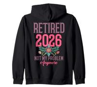 Jubilado 2026 Not My Problem Anymore Floral Divertido Jubilación Sudadera con Capucha