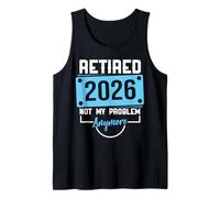 Jubilado 2026 Ya no es mi Problema Humor Divertido de jubilación Camiseta sin Mangas