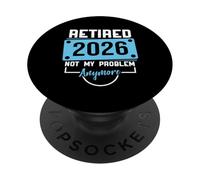Jubilado 2026 Ya no es mi Problema Humor Divertido de jubilación PopSockets PopGrip Adhesivo