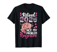 Jubilado 2026 Ya no es mi Problema Jubilación Camiseta