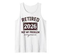 Jubilado 2026 Ya no es mi Problema Jubilación Mujeres Hombres Camiseta sin Mangas