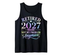 Jubilado 2027 Ya no es mi Problema Fiesta de jubilación Camiseta sin Mangas