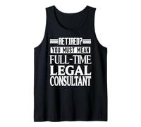 ¿Jubilado? Ahora consultor Legal a Tiempo Completo Camiseta sin Mangas