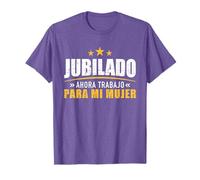 Jubilado ahora trabajo para mi mujer Camiseta