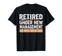 Jubilado bajo una nueva administración Ver esposa para más detalles Jubilación Camiseta