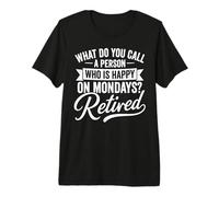 Jubilado Feliz Los Lunes Divertida Jubilación Camiseta Premium