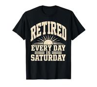 Jubilado Todos los días es el sábado Viejo Divertido Camiseta