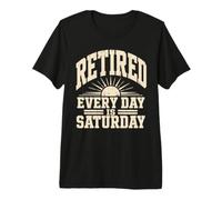 Jubilado Todos los días es el sábado Viejo Divertido Camiseta Premium
